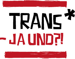 trans* ja und?! Logo